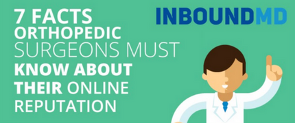 Infographic - 7 Facts Orthopedic Surgeons Must Know About Their Online Reputation